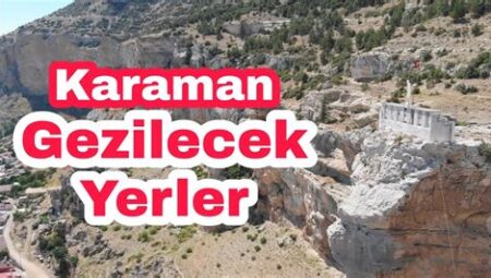 Karaman'da Tarihi ve Kültürel Geziler